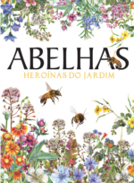 Abelhas – Heroínas do Jardim
