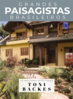 Grandes Paisagistas Brasileiros – Os Melhores Projetos de Toni Backes