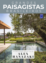 Grandes Paisagistas Brasileiros – Os Melhores Projetos de Alex Hanazaki